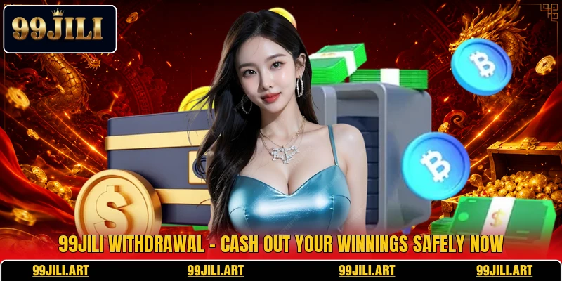 99JILI Withdrawal - Cash Out Your Winnings Safely Now
