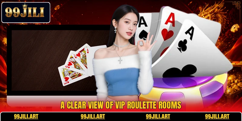 A clear view of VIP Roulette rooms