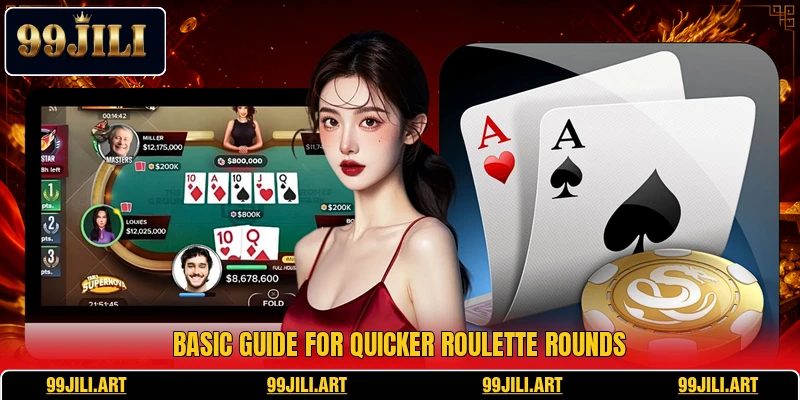 Basic guide for quicker roulette rounds