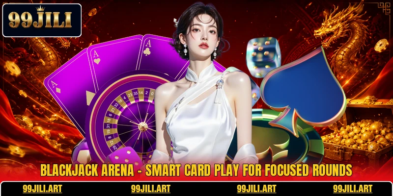 Blackjack Arena - Smart Card Play For Focused Rounds