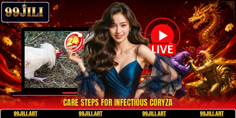 Care steps for Infectious Coryza