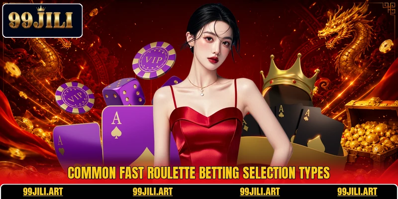 Common Fast Roulette betting selection types