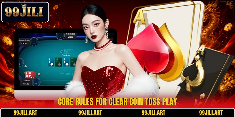 Core rules for clear coin toss play