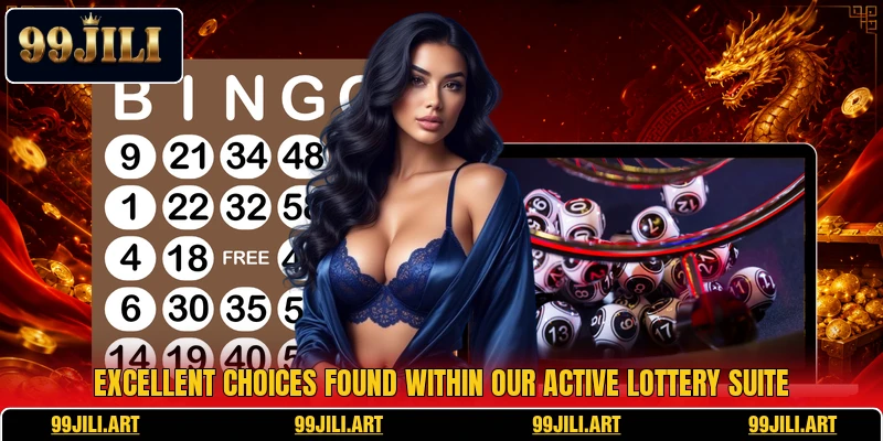 Excellent choices found within our active lottery suite