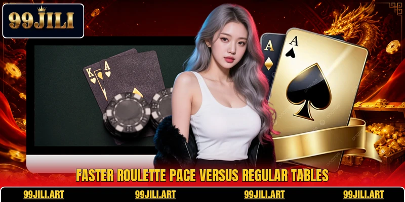 Faster roulette pace versus regular tables