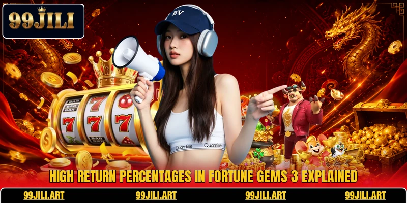 High return percentages in Fortune Gems 3 explained