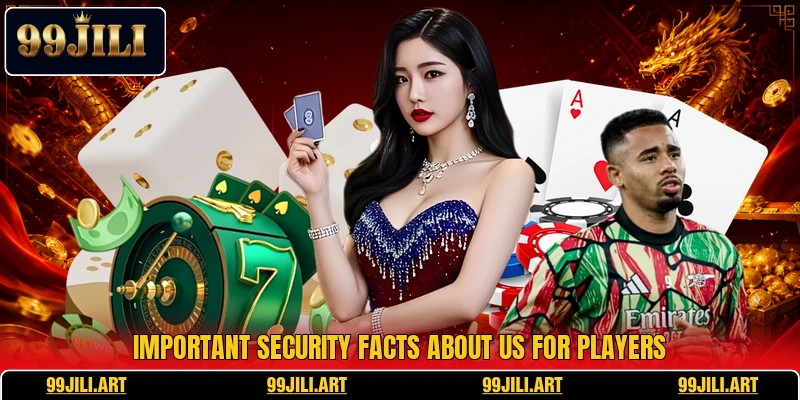 Important security facts about us for players