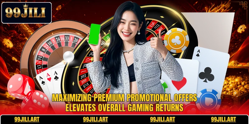 Maximizing premium promotional offers elevates overall gaming returns