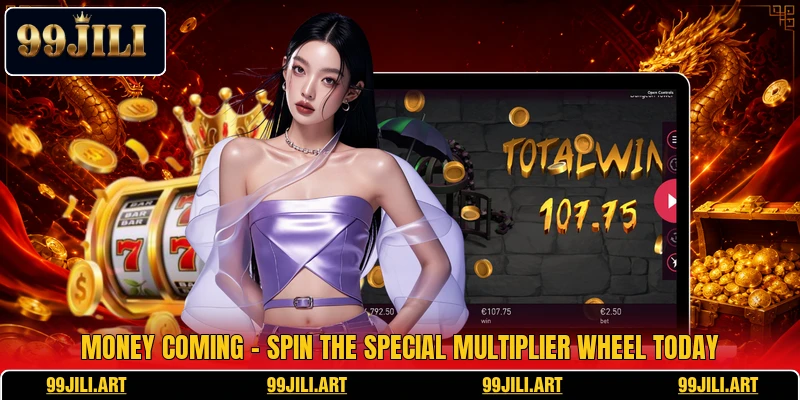 Money Coming - Spin The Special Multiplier Wheel Today