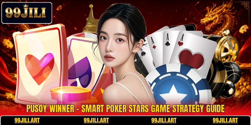 Pusoy Winner - Smart Poker Stars Game Strategy Guide