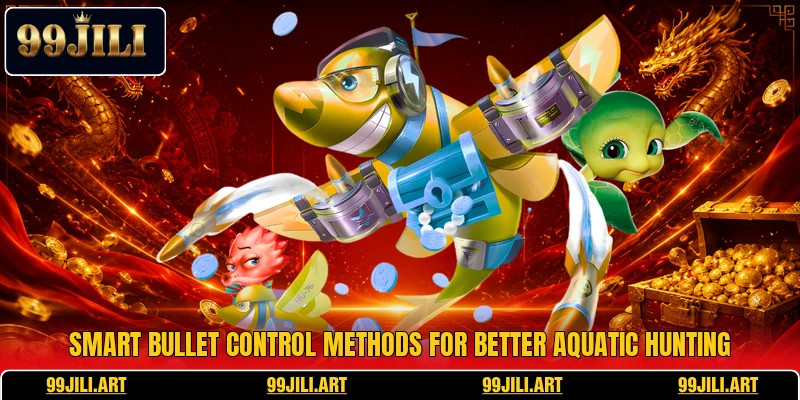 Smart bullet control methods for better aquatic hunting