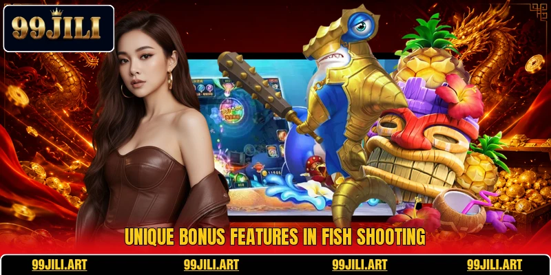 Unique bonus features in fish shooting
